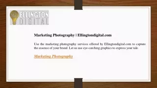 Marketing Photography  Ellingtondigital.com