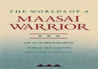 PDF_  The Worlds of a Maasai Warrior: An Autobiography