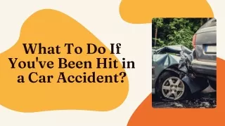 What To Do If You've Been Hit in a Car Accident