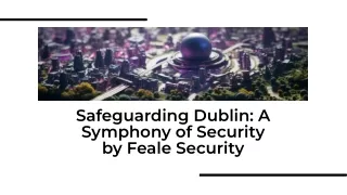 safeguarding-dublin-a-symphony-of-security-by-feale-security