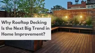Why Rooftop Decking Is the Next Big Trend in Home Improvement