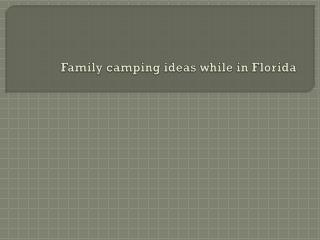 family camping ideas while in florida