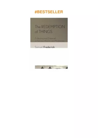 [DOWNLOAD]⚡️PDF✔️ The Redemption of Things: Collecting and Dispersal in German Realism and Moder