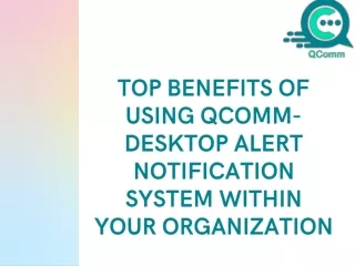 Top Benefits of Using QComm-Desktop Alert Notification System