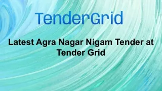 Latest Agra Nagar Nigam Tender at Tender Grid