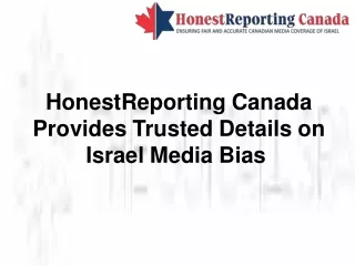 HonestReporting Canada Provides Trusted Details on Israel Media Bias