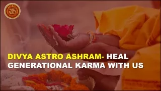 Divya Astro Ashram- Heal Generational Karma with Us