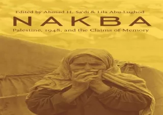 PDF_  Nakba: Palestine, 1948, and the Claims of Memory (Cultures of History)