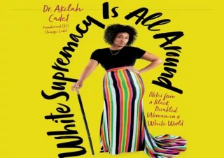 PDF_  White Supremacy Is All Around: Notes from a Black Disabled Woman in a Whit