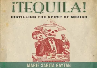 PDF_  ¡Tequila!: Distilling the Spirit of Mexico