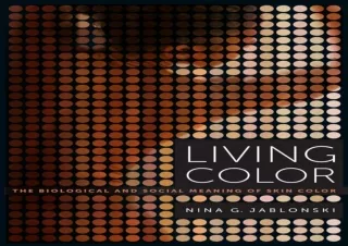 PDF_  Living Color: The Biological and Social Meaning of Skin Color