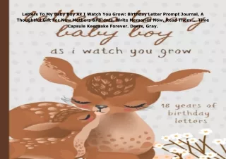 PDF✔️Download❤️ Letters To My Baby Boy As I Watch You Grow: Birthday Letter Prompt Journal