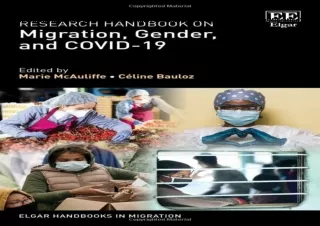 Download⚡️PDF❤️ Research Handbook on Migration, Gender, and COVID-19 (Elgar Handbooks in
