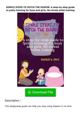 ✔️READ ❤️Online SIMPLE STEPS TO DITCH THE DIAPER: A step-by-step guide to pott