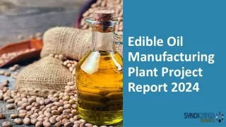 Edible Oil Manufacturing Plant Project Report 2024
