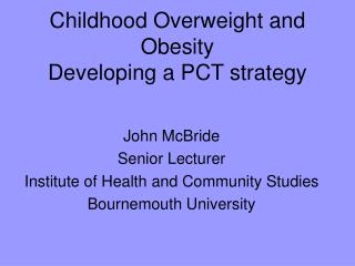 Childhood Overweight and Obesity Developing a PCT strategy
