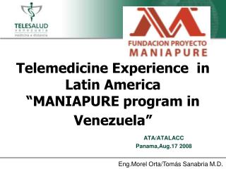 Telemedicine Experience in Latin America “MANIAPURE program in Venezuela”