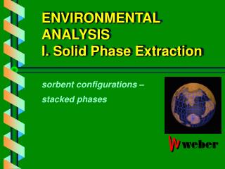 ENVIRONMENTAL ANALYSIS I. Solid Phase Extraction