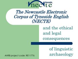 The Newcastle Electronic Corpus of Tyneside English (NECTE)
