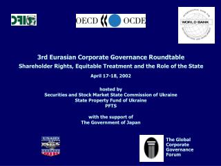 3rd Eurasian Corporate Governance Roundtable Shareholder Rights, Equitable Treatment and the Role of the State April 17-
