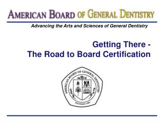 Getting There - The Road to Board Certification