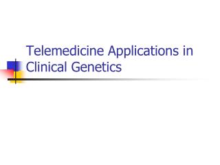 Telemedicine Applications in Clinical Genetics