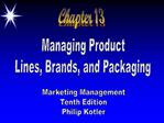 Managing Product Lines, Brands, and Packaging