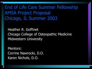 End of Life Care Summer Fellowship AMSA Project Proposal Chicago, IL Summer 2003
