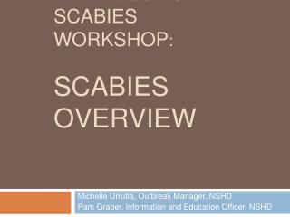 Bed Bugs vs. Scabies Workshop : scabies overview