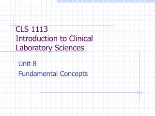 CLS 1113 Introduction to Clinical Laboratory Sciences