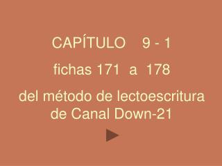 CAPÍTULO 9 - 1 fichas 171 a 178 del método de lectoescritura de Canal Down-21