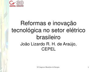 Reformas e inovação tecnológica no setor elétrico brasileiro