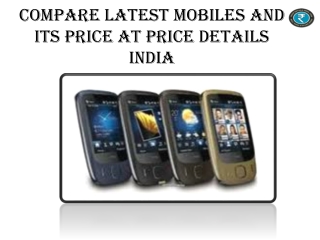 Compare Latest Mobiles And Its Price At Price Details India