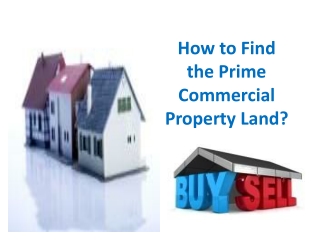 How to Find the Prime Commercial Property Land?