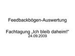 Feedbackb gen-Auswertung Fachtagung Ich bleib daheim 24.09.2009