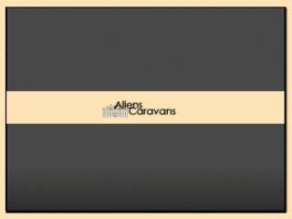 Allens Caravans - Caravan Holiday Homes & Parks