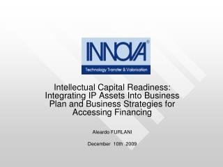 Intellectual Capital Readiness: Integrating IP Assets Into Business Plan and Business Strategies for Accessing Financing