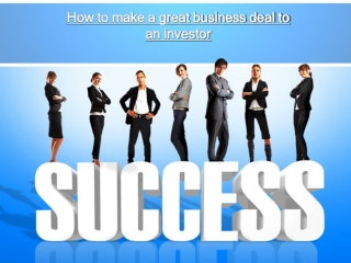 How to make a great business deal to an investor