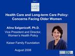 Health Care and Long-term Care Policy: Concerns Facing Older Women