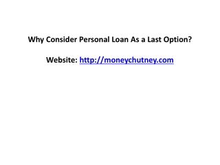 Why Consider Personal Loan As a Last Option?