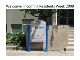Welcome- Incoming Residents Week 2009