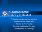 ALCOHOLISMO: El cerebro y el alcohol