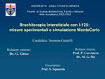 Brachiterapia interstiziale con I-125: misure sperimentali e simulazione MonteCarlo