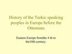 History of the Turkic speaking peoples in Europe before the Ottomans