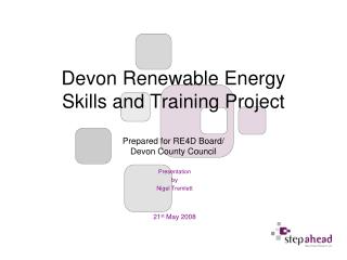 Devon Renewable Energy Skills and Training Project Prepared for RE4D Board/ Devon County Council