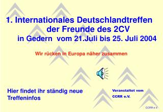 1. Internationales Deutschlandtreffen der Freunde des 2CV in Gedern vom 21.Juli bis 25. Juli 2004