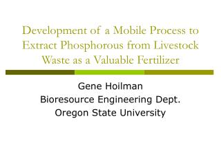 Development of a Mobile Process to Extract Phosphorous from Livestock Waste as a Valuable Fertilizer