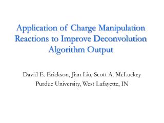 Application of Charge Manipulation Reactions to Improve Deconvolution Algorithm Output