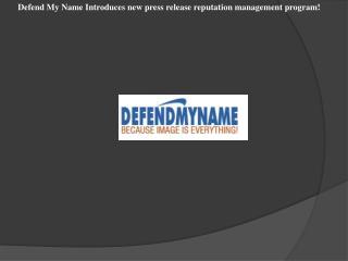 Defend My Name Introduces new press release reputation manag