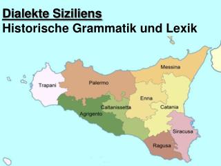 Dialekte Siziliens Historische Grammatik und Lexik